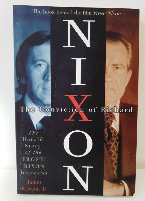 The Conviction of Richard Nixon: The Untold Story of the Frost/Nixon Interviews