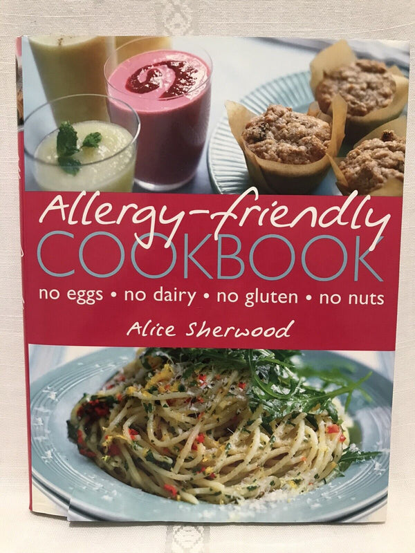 Allergy-friendly Cookbook: No Eggs, No Dairy, No Gluten, No Nuts
