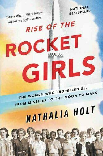 Rise of the Rocket Girls The Women Who Propelled Us