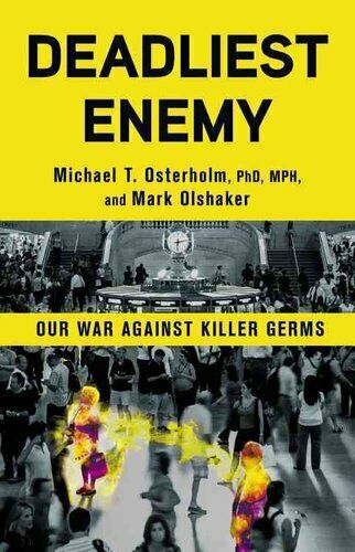Deadliest Enemy Our War Against Killer Germs