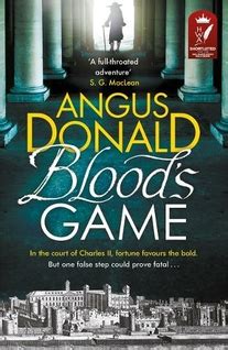 Blood's Game: In the court of Charles II fortune favours the bold . . . But one false step could prove fatal