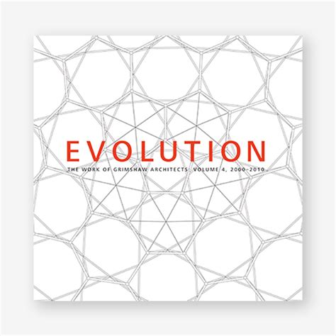 Evolution: The Work of Grimshaw Architects, Vol 4 2000-2010