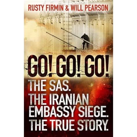 Go! Go! Go!: The SAS. The Iranian Embassy Siege. The True Story