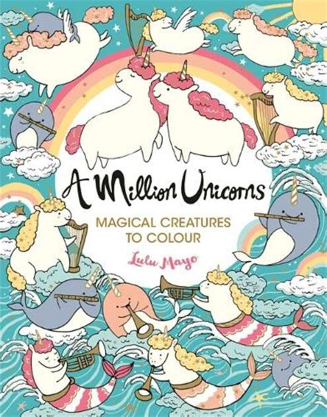 A Million Unicorns, Magical Creatures to Colour