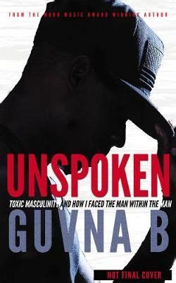 Unspoken: Toxic Masculinity and How I Faced the Man Within the Man