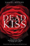 DEAD KISS: Generation Dead & Kiss of Life bind-up