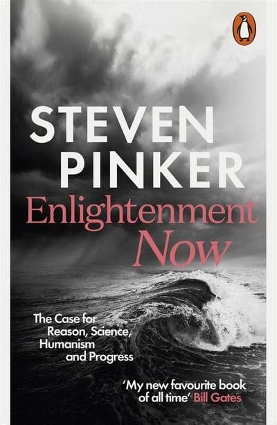 Enlightenment Now: The Case for Reason, Science, Humanism, and Progress