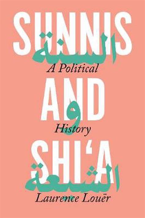 Sunnis and Shi'A: A Political History