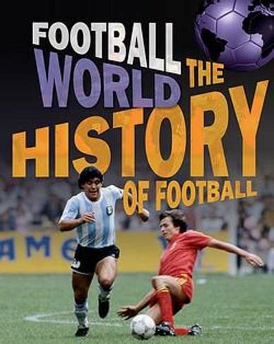 Football World: History of Football