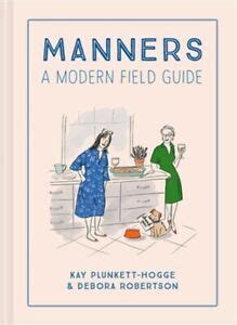 Manners: A modern field guide
