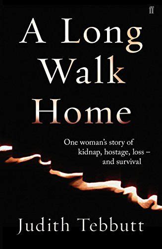 A Long Walk Home: One Woman's Story of Kidnap, Hostage, Loss - and Survival