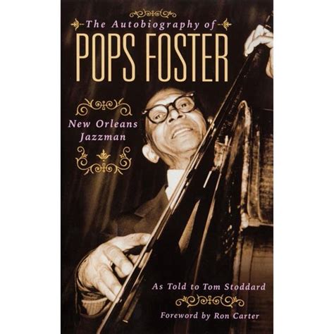 The Autobiography of Pops Foster: New Orleans Jazz Man