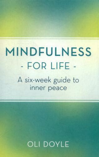 Mindfulness for Life: A Six-Week Guide to Inner Peace