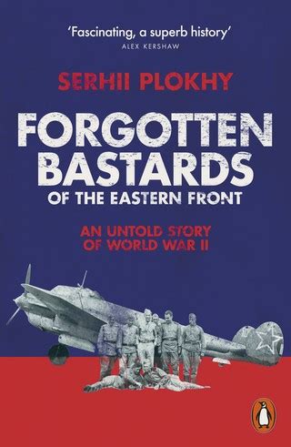 Forgotten Bastards of the Eastern Front: An Untold Story of World War II
