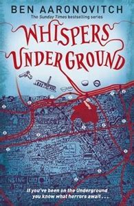 Whispers Under Ground: The Third Rivers of London novel