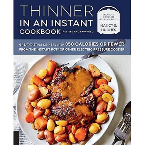 Thinner in an Instant Cookbook Revised and Expanded: Great-Tasting Dinners with 350 Calories or Fewer