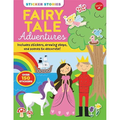 Sticker Stories: Fairy Tale Adventures: Includes stickers, drawing steps, and scenes to decorate!