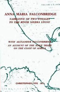 Anna Maria Falconbridge: Narrative of Two Voyages to the River Sierra Leone during the Years 1791-1792-1793