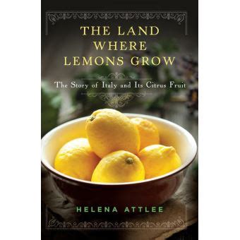 The Land Where Lemons Grow: The Story of Italy and its Citrus Fruit