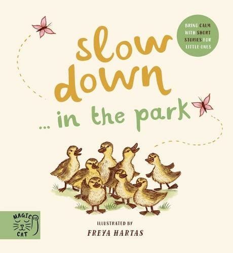 Slow Down... Discover Nature in the Park: Bring calm to Baby's world with 6 mindful nature moments