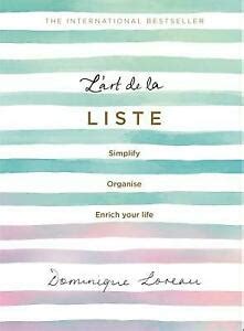 L'art de la Liste: Simplify, organise and enrich your life