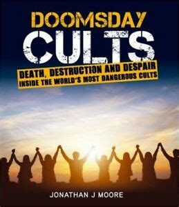 Doomsday Cults: A Fatal Attraction