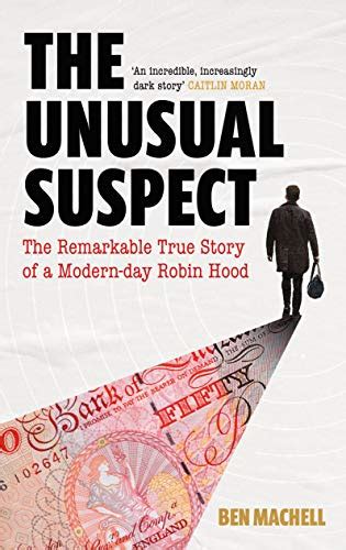 The Unusual Suspect: The Remarkable True Story of a Modern-Day Robin Hood