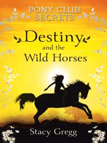 Destiny and the Wild Horses (Pony Club Secrets, Book 3)