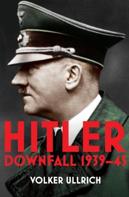 Hitler: Volume II: Downfall 1939-45