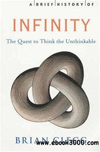 A Brief History of Infinity: The Quest to Think the Unthinkable