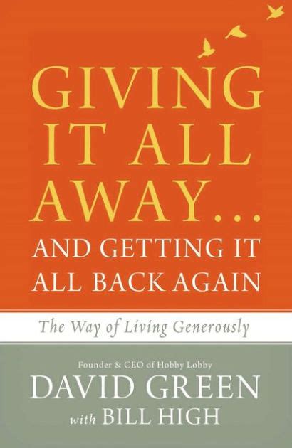 Giving It All Away...and Getting It All Back Again: The Way of Living Generously