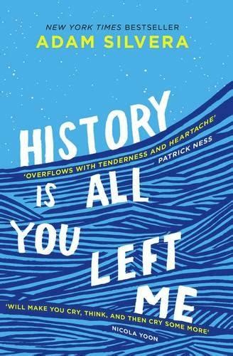 History Is All You Left Me: The much-loved hit from the author of No.1 bestselling blockbuster THEY BOTH DIE AT THE END!
