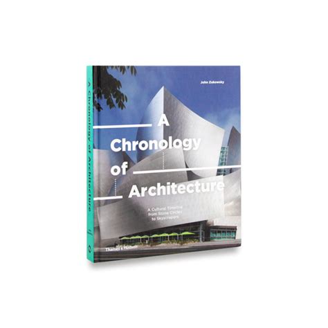 A Chronology of Architecture: A Cultural Timeline from Stone Circles to Skyscrapers