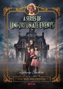 The Bad Beginning (A Series of Unfortunate Events, Book 1): Netflix Tie-in Edition