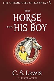 The Horse and His Boy (The Chronicles of Narnia, Book 3)