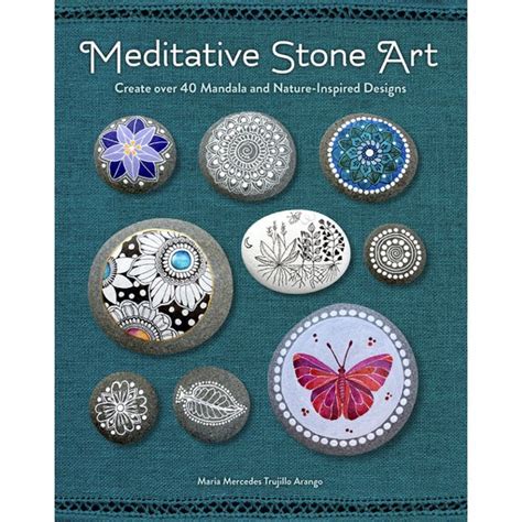 Meditative Stone Art: Create over 40 Mandala and Nature-Inspired Designs