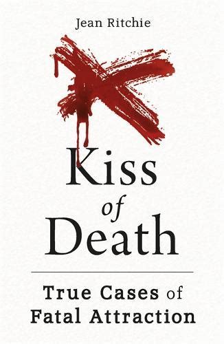 Kiss of Death, True Cases of Fatal Attraction