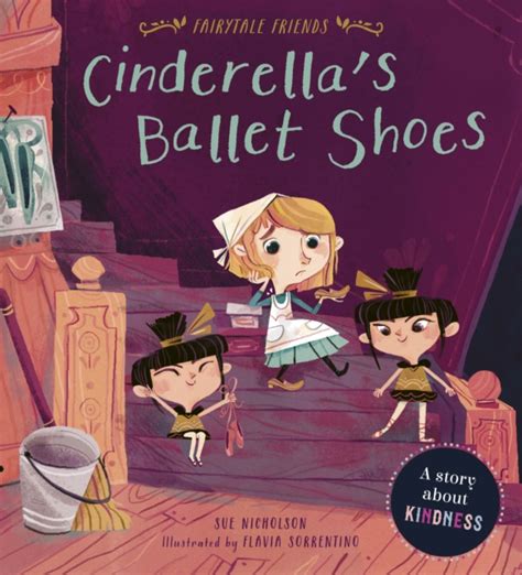 Cinderella's Ballet Shoes: A Story about Kindness