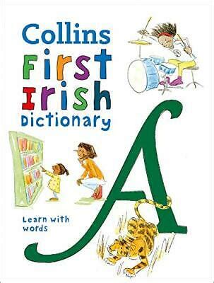 First Irish Dictionary, 500 first words for ages 5+ (Collins First Dictionaries)