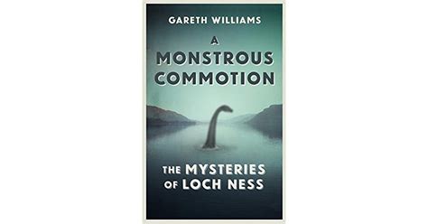A Monstrous Commotion, The Mysteries of Loch Ness