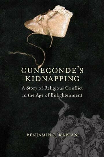 Cunegonde's Kidnapping: A Story of Religious Conflict in the Age of Enlightenment