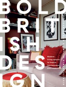 Bold British Design: Modern living spaces to inspire fearlessness and creativity