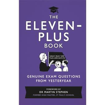 The Eleven-Plus Book: Genuine Exam Questions From Yesteryear