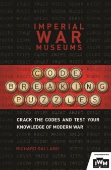The Imperial War Museums Code-Breaking Puzzles: Can you crack the wartime codes?