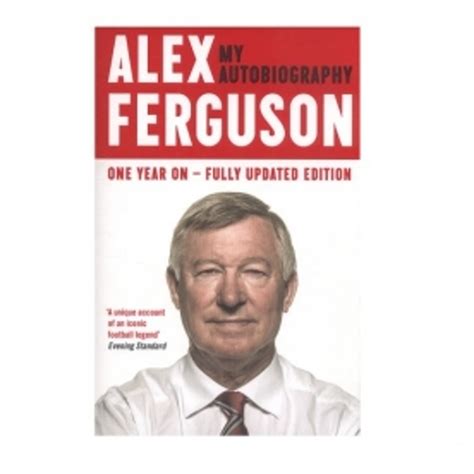 ALEX FERGUSON My Autobiography: The autobiography of the legendary Manchester United manager