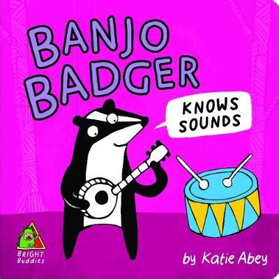 Bright Buddies: Banjo Badger Knows Sounds