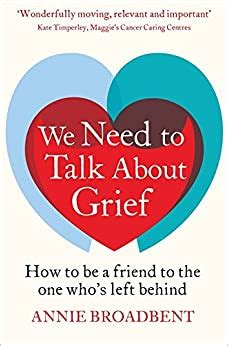 We Need to Talk About Grief: How to be a friend to the one who's left behind