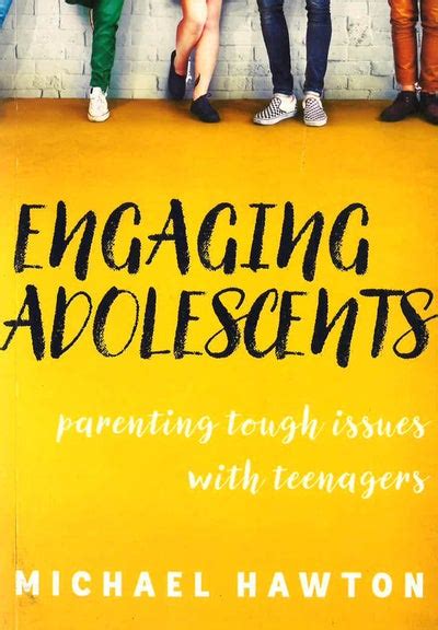 Engaging Adolescents: Parenting tough issues with teenagers