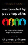 Surrounded by Psychopaths: or, How to Stop Being Exploited by Others