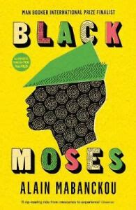 Black Moses: Longlisted for the International Man Booker Prize 2017